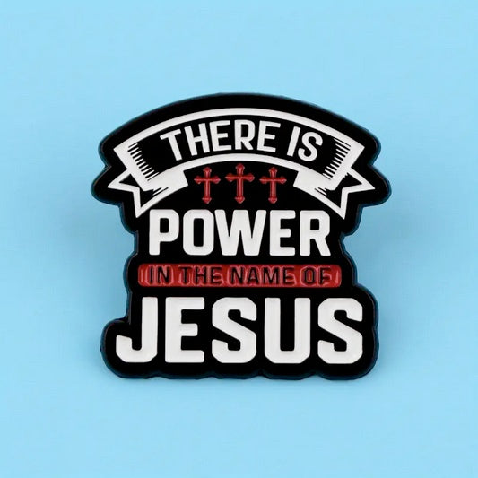 There Is Power In The Name Of Jesus Cross Pin