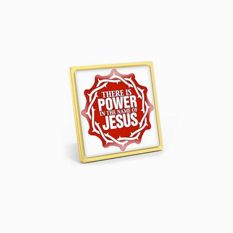 There Is Power In The Name Of Jesus Pin